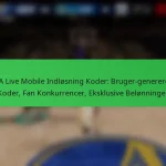 NBA Live Mobile Indløsning Koder: Bruger-genererede Koder, Fan Konkurrencer, Eksklusive Belønninger