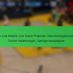 NBA Live Mobile Live Event Præmier: Henvisningsbonusser, Inviter belønninger, Særlige kampagner