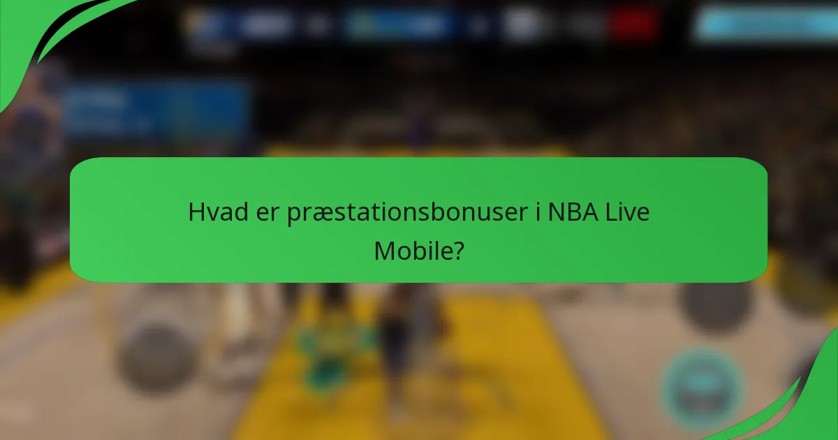 Hvad er præstationsbonuser i NBA Live Mobile?