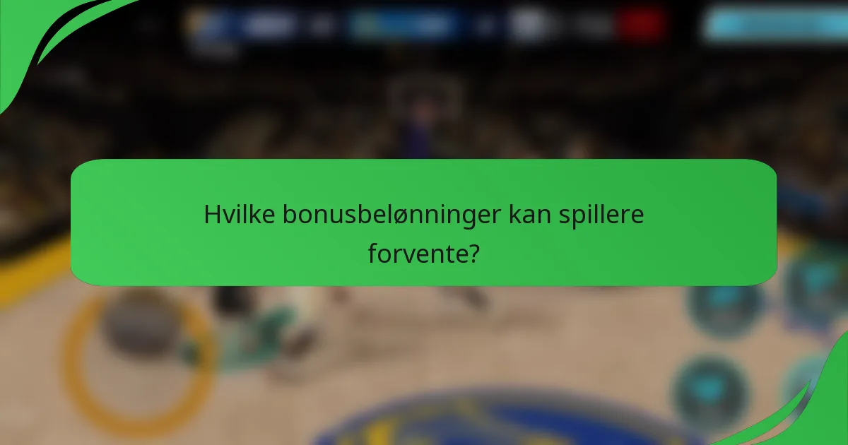 Hvilke bonusbelønninger kan spillere forvente?