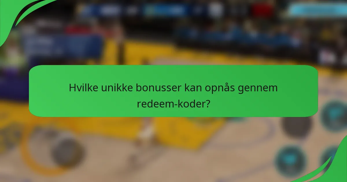 Hvilke unikke bonusser kan opnås gennem redeem-koder?