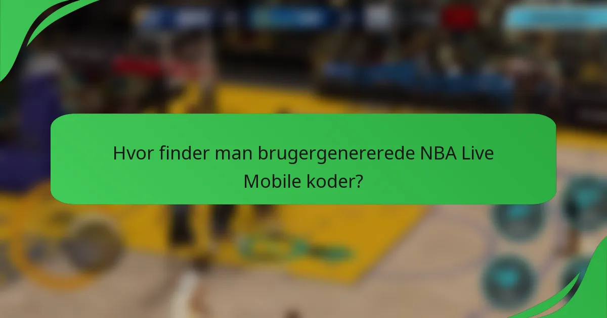 Hvor finder man brugergenererede NBA Live Mobile koder?