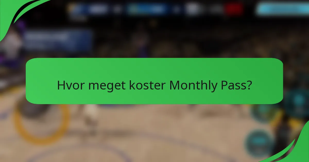 Hvor meget koster Monthly Pass?