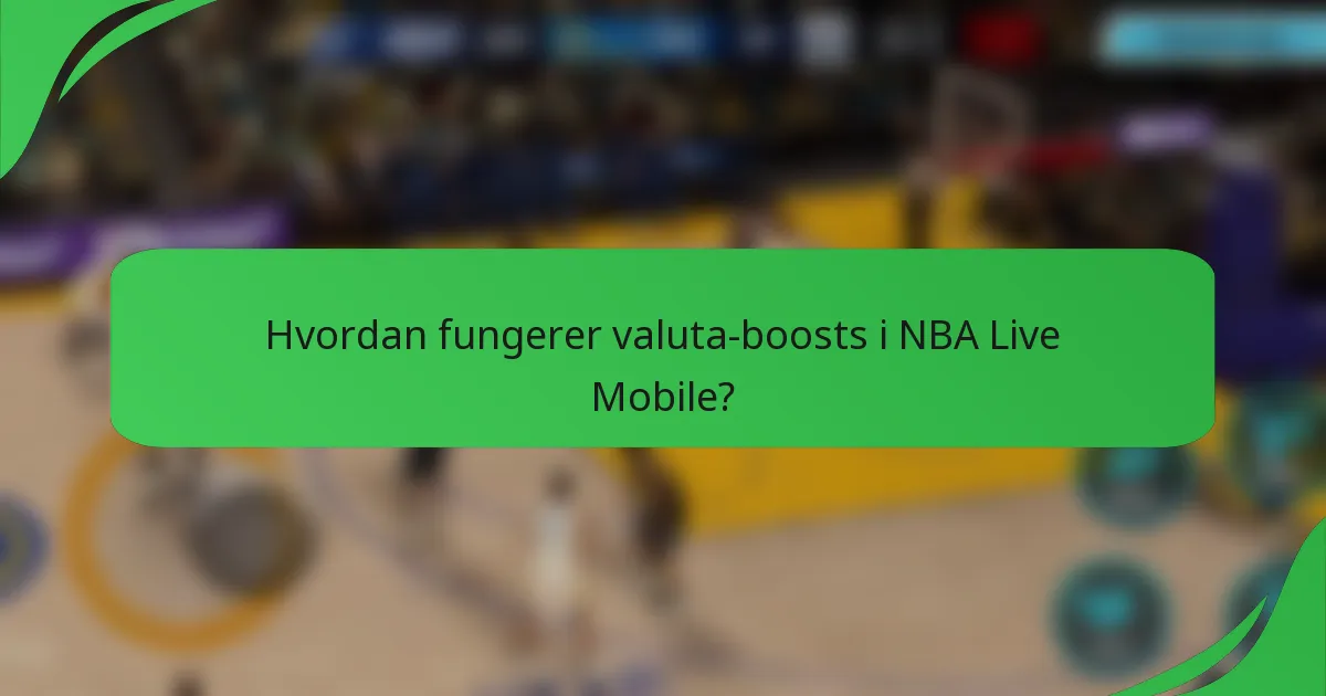 Hvordan fungerer valuta-boosts i NBA Live Mobile?