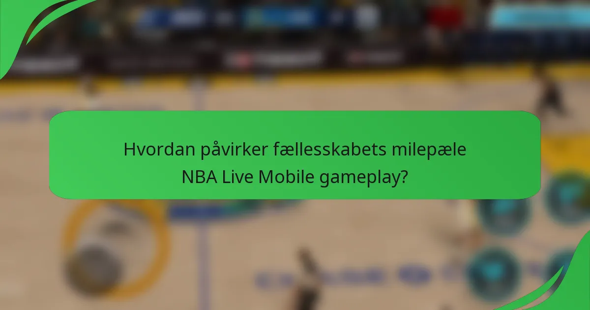 Hvordan påvirker fællesskabets milepæle NBA Live Mobile gameplay?